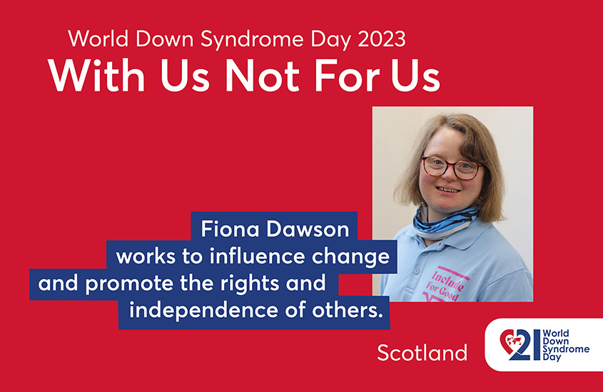 Poster of the 2023 EDSA WDSD Poster campaign “With Us Not For Us”. The photo shows a half-length portrait of Fiona. She is wearing a light blue polo shirt and a scarf. Text to the photo shown: Fiona Dawson works to influence change and promote the rights and independence of others.